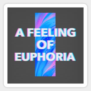 Euphoria Feelings Mood Vibes Magnet